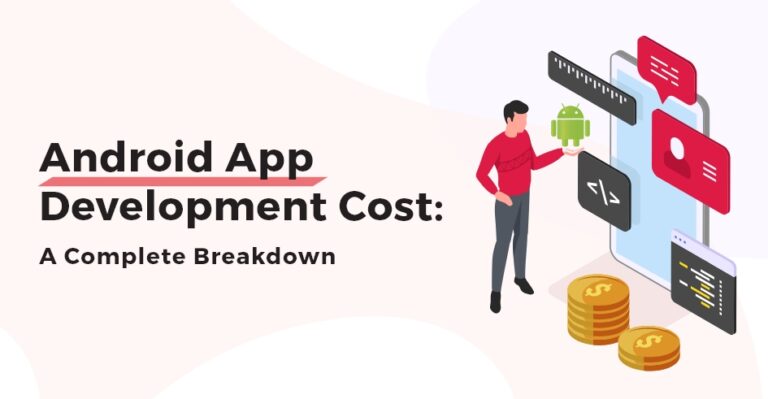 Android App Development Cost In 2024 A Complete Breakdown