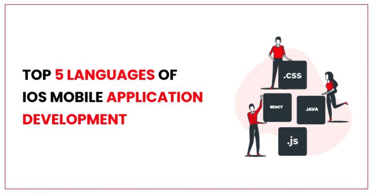 TOP 5 LANGUAGES OF IOS MOBILE APPLICATION DEVELOPMENT