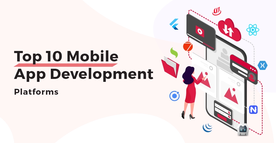 Top 10 Mobile App development platforms