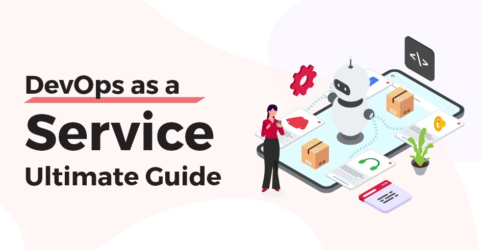 DevOps as a Service Ultimate Guide