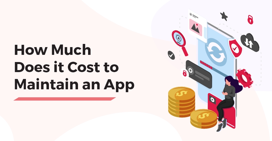 How Much Does it Cost to Maintain an App