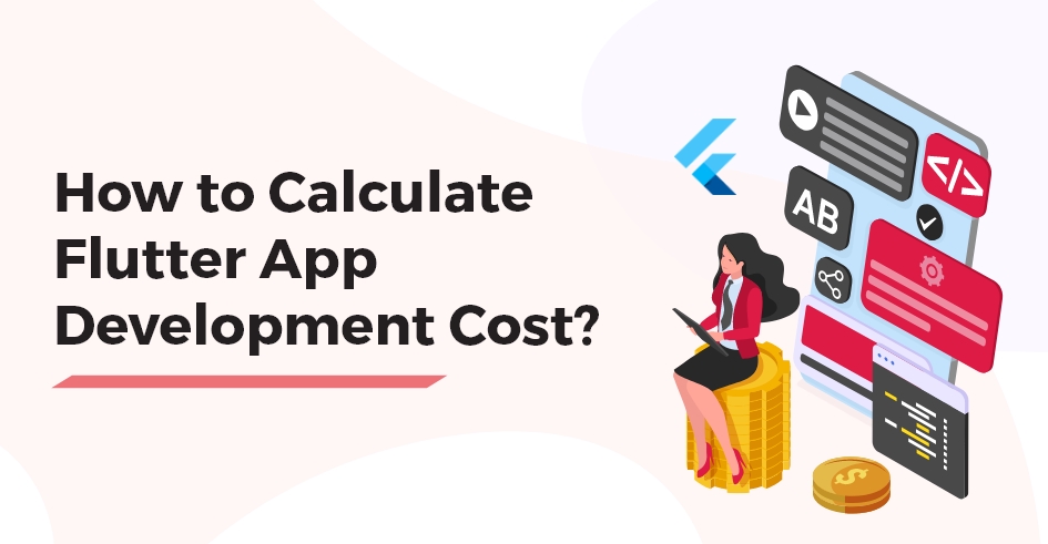 How to Calculate Flutter App Development Cost