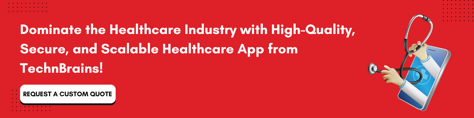 Request a custom healthcare app quote from TechnBrains - CTA